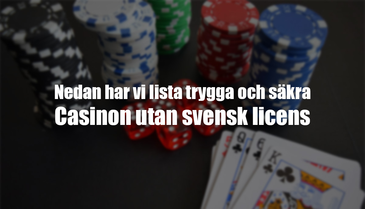 Trygga och säkra casino utan svensk licens